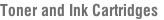 Toner and Ink Cartridges
